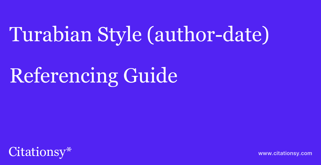 cite Turabian Style (author-date)  — Referencing Guide